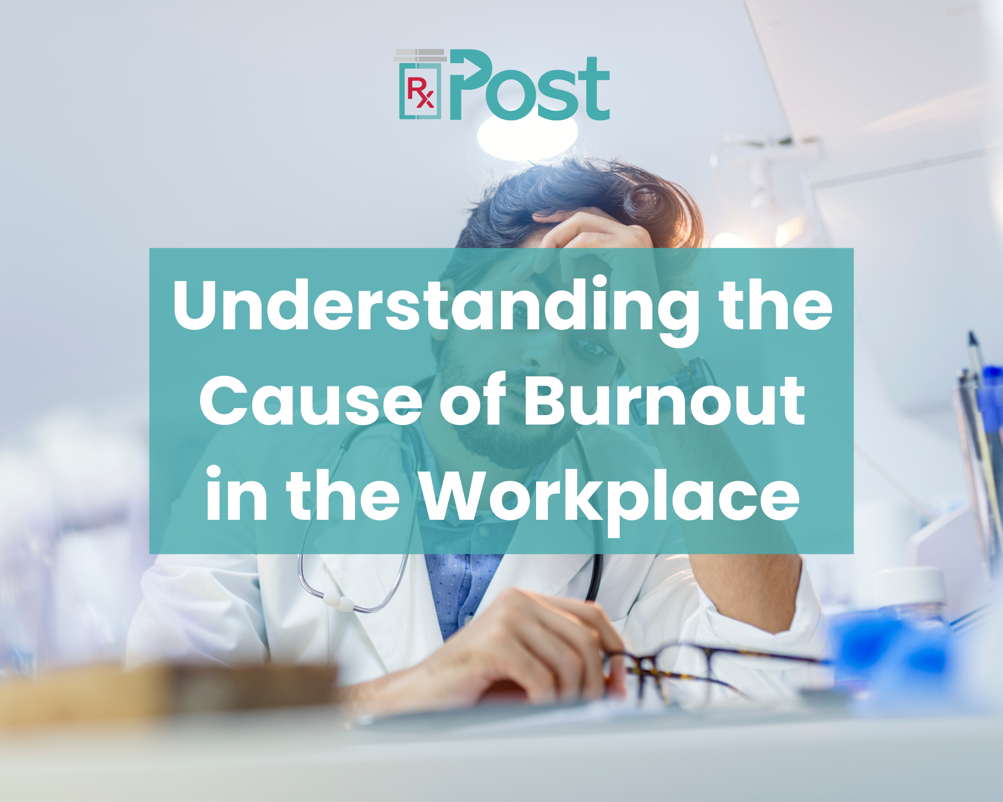 Understanding The Cause Of Burnout In The Workplace